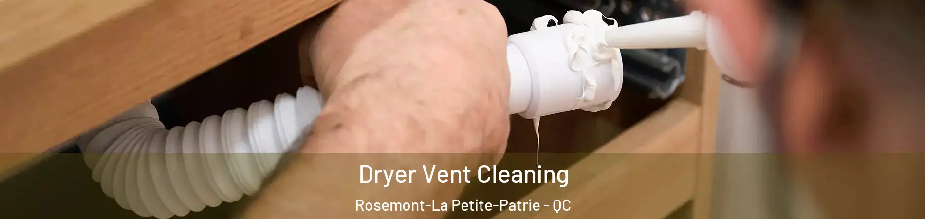  Dryer Vent Cleaning Rosemont-La Petite-Patrie - QC