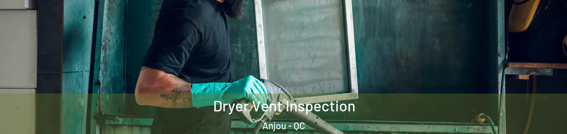  Dryer Vent Inspection Anjou - QC