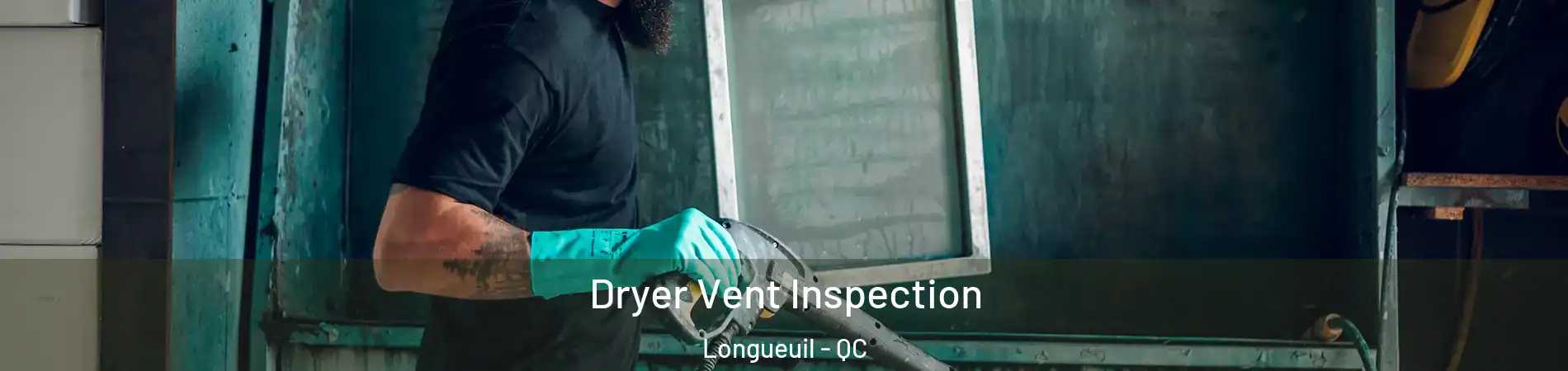  Dryer Vent Inspection Longueuil - QC