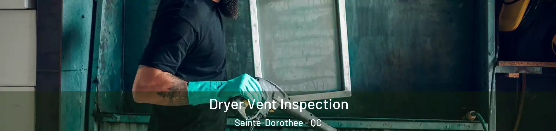  Dryer Vent Inspection Sainte-Dorothee - QC