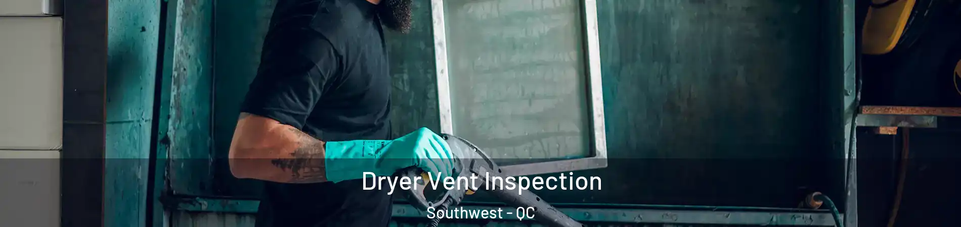  Dryer Vent Inspection Southwest - QC