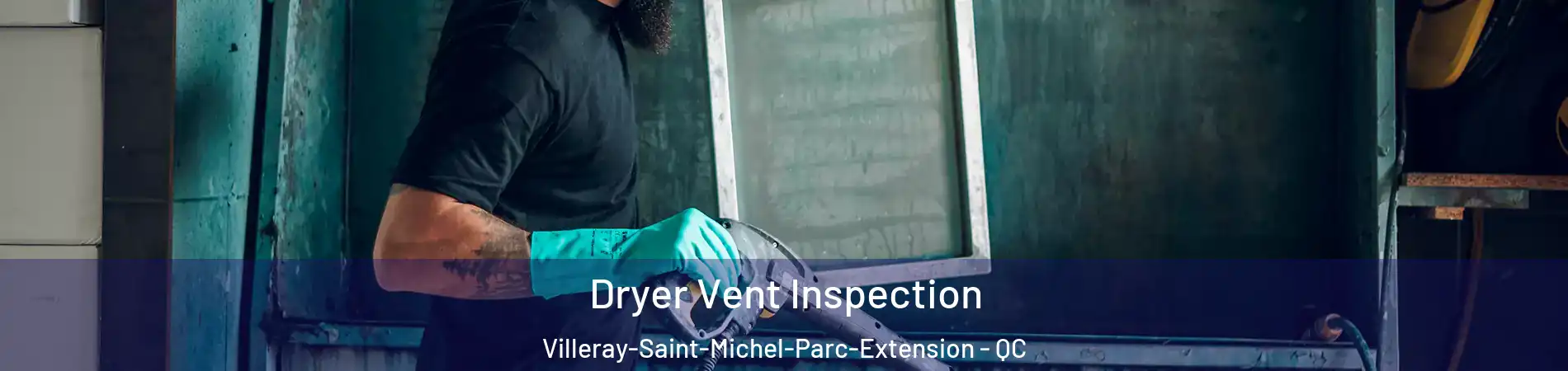 Dryer Vent Inspection Villeray-Saint-Michel-Parc-Extension - QC