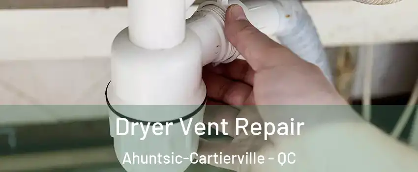  Dryer Vent Repair Ahuntsic-Cartierville - QC