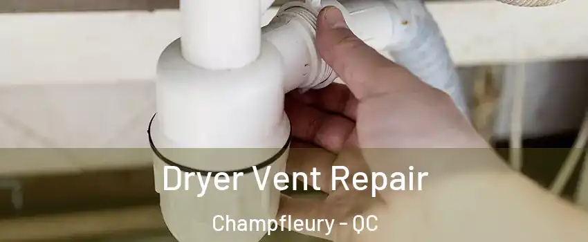  Dryer Vent Repair Champfleury - QC