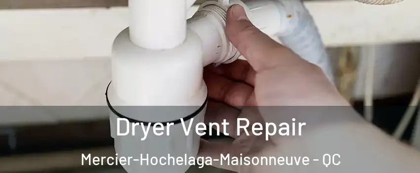  Dryer Vent Repair Mercier-Hochelaga-Maisonneuve - QC