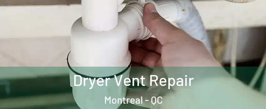  Dryer Vent Repair Montreal - QC