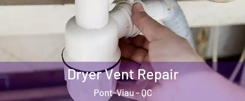  Dryer Vent Repair Pont-Viau - QC