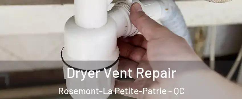  Dryer Vent Repair Rosemont-La Petite-Patrie - QC