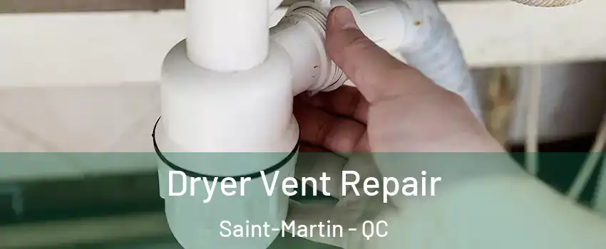  Dryer Vent Repair Saint-Martin - QC