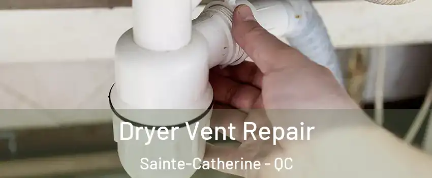  Dryer Vent Repair Sainte-Catherine - QC