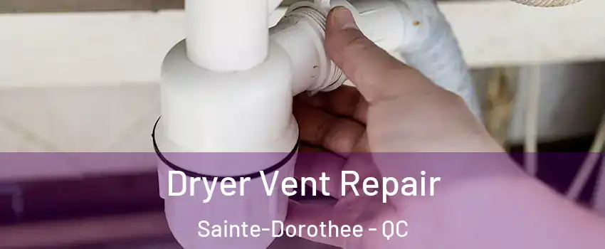  Dryer Vent Repair Sainte-Dorothee - QC