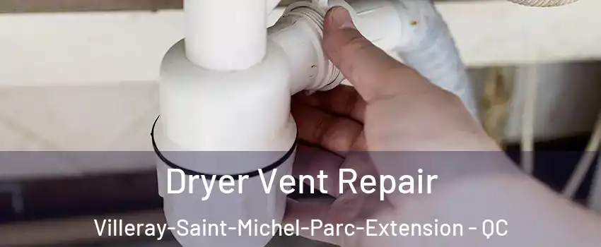  Dryer Vent Repair Villeray-Saint-Michel-Parc-Extension - QC