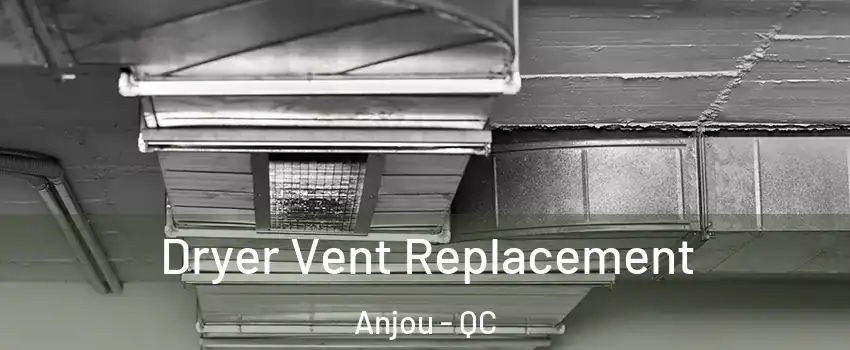  Dryer Vent Replacement Anjou - QC