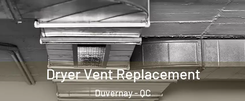 Dryer Vent Replacement Duvernay - QC