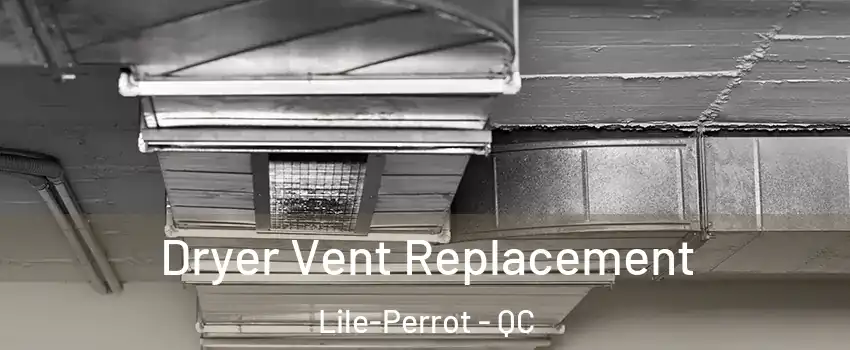  Dryer Vent Replacement Lile-Perrot - QC