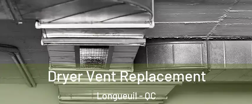  Dryer Vent Replacement Longueuil - QC