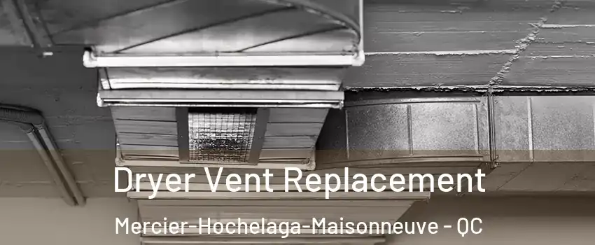  Dryer Vent Replacement Mercier-Hochelaga-Maisonneuve - QC
