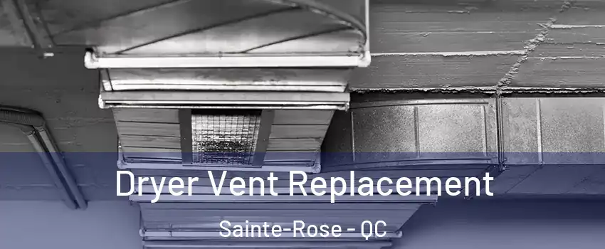  Dryer Vent Replacement Sainte-Rose - QC