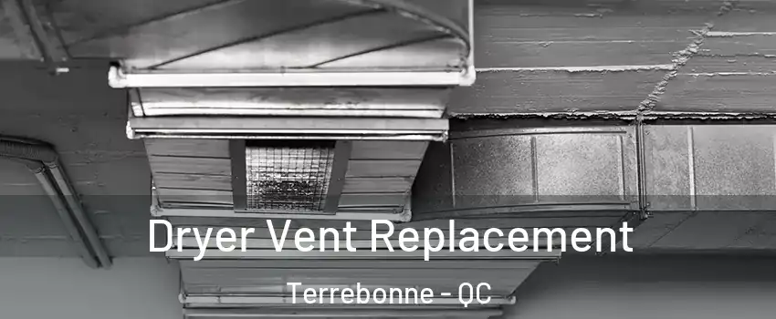  Dryer Vent Replacement Terrebonne - QC