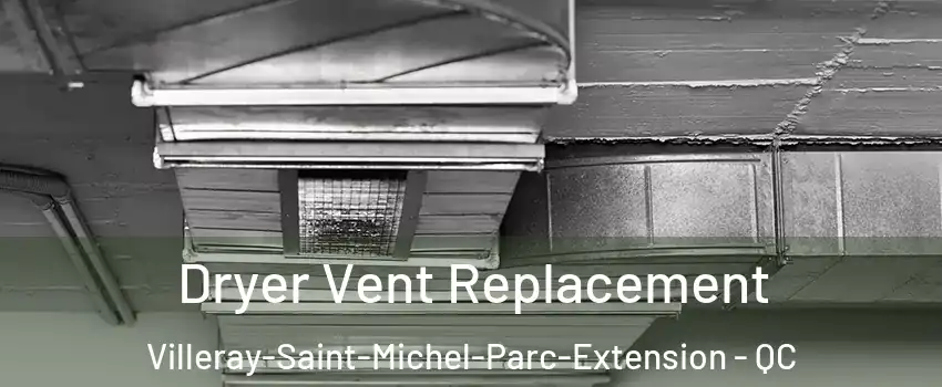  Dryer Vent Replacement Villeray-Saint-Michel-Parc-Extension - QC