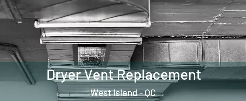  Dryer Vent Replacement West Island - QC