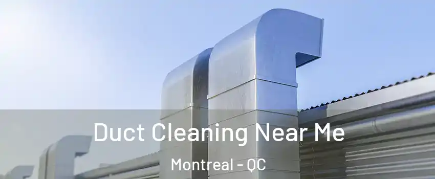  Duct Cleaning Near Me Montreal - QC