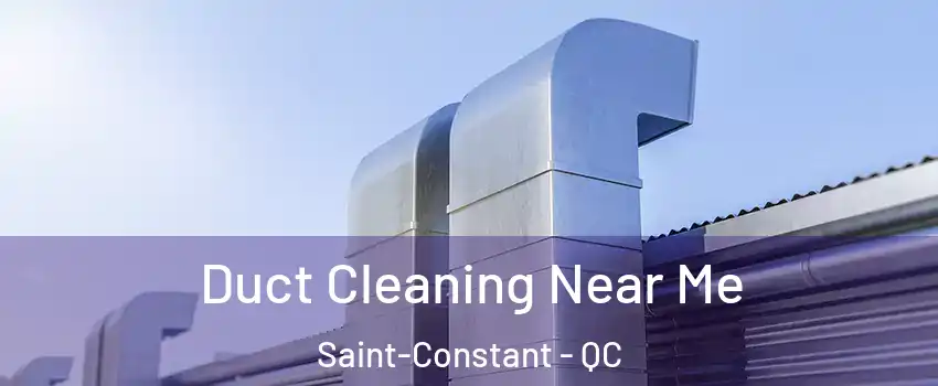  Duct Cleaning Near Me Saint-Constant - QC