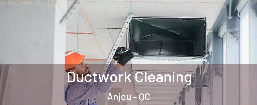  Ductwork Cleaning Anjou - QC