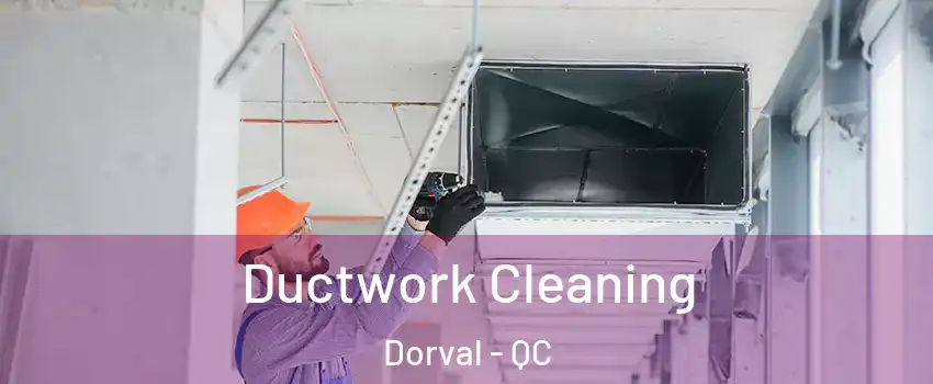 Ductwork Cleaning Dorval - QC