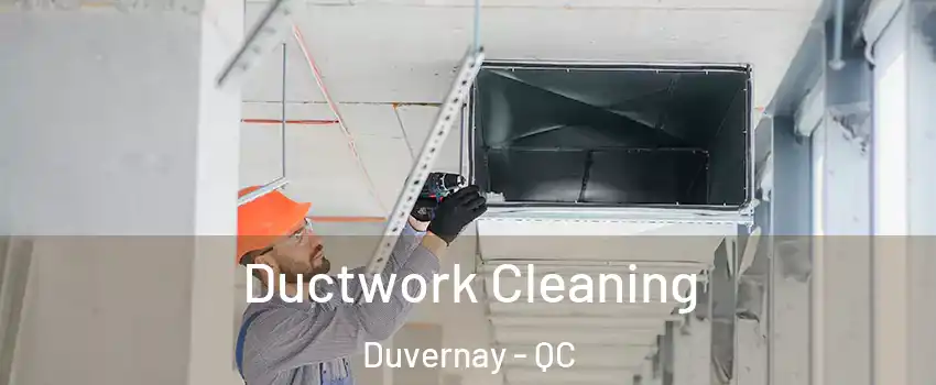  Ductwork Cleaning Duvernay - QC