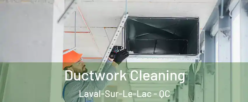  Ductwork Cleaning Laval-Sur-Le-Lac - QC