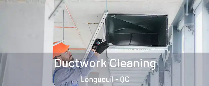 Ductwork Cleaning Longueuil - QC