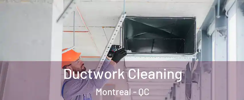  Ductwork Cleaning Montreal - QC