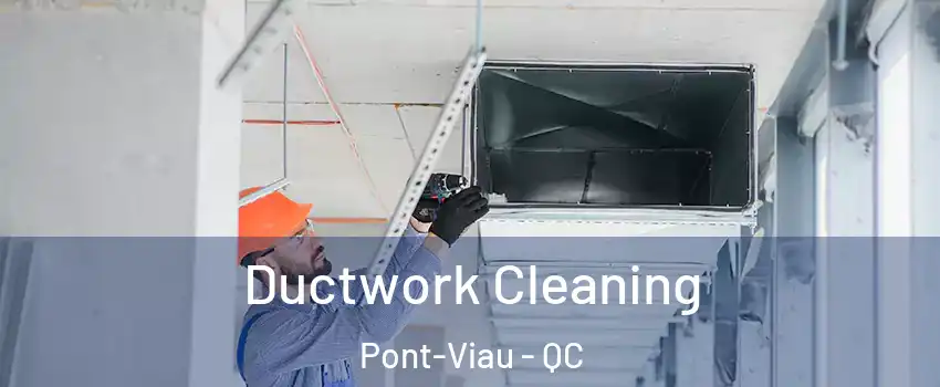  Ductwork Cleaning Pont-Viau - QC