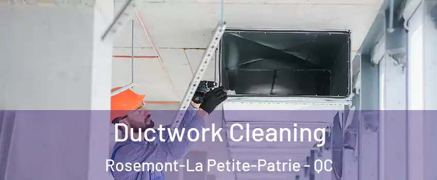 Ductwork Cleaning Rosemont-La Petite-Patrie - QC