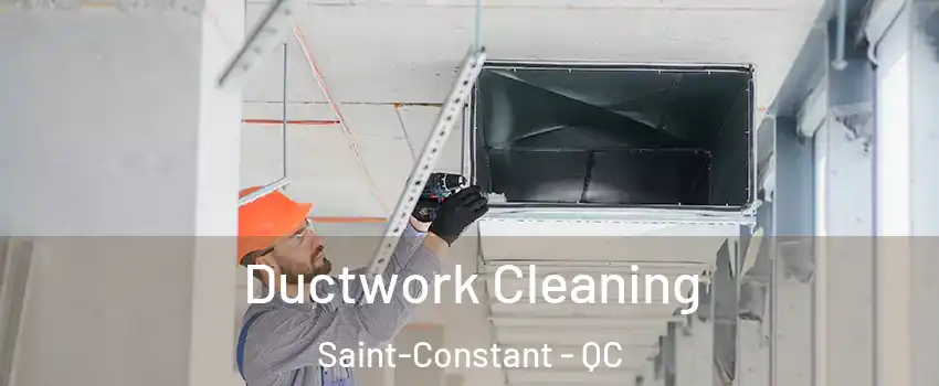  Ductwork Cleaning Saint-Constant - QC