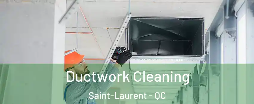  Ductwork Cleaning Saint-Laurent - QC