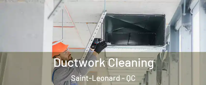  Ductwork Cleaning Saint-Leonard - QC