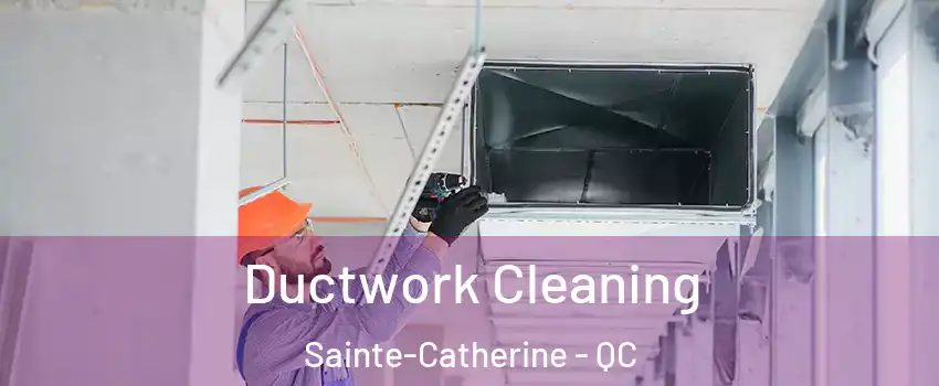  Ductwork Cleaning Sainte-Catherine - QC