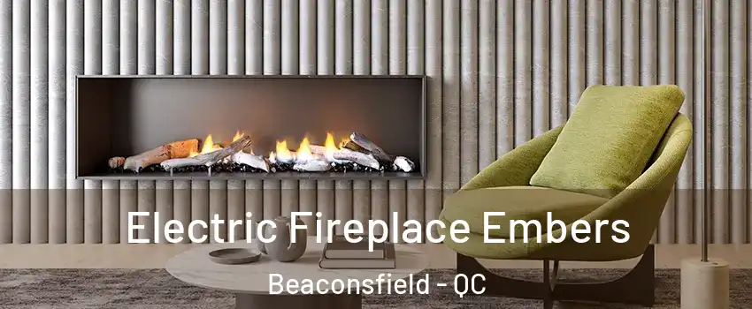  Electric Fireplace Embers Beaconsfield - QC