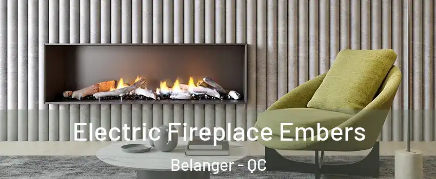  Electric Fireplace Embers Belanger - QC