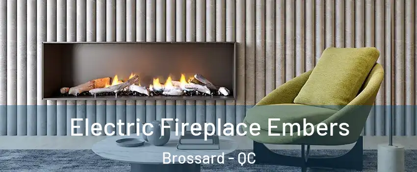  Electric Fireplace Embers Brossard - QC