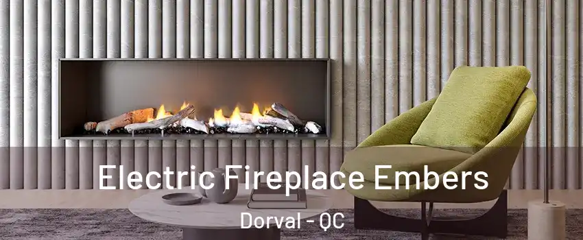  Electric Fireplace Embers Dorval - QC