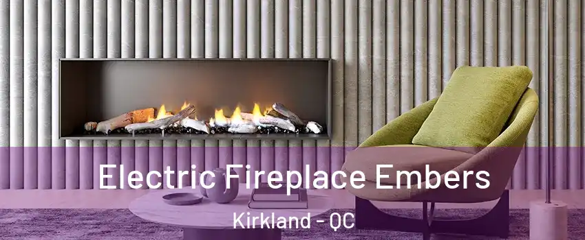  Electric Fireplace Embers Kirkland - QC