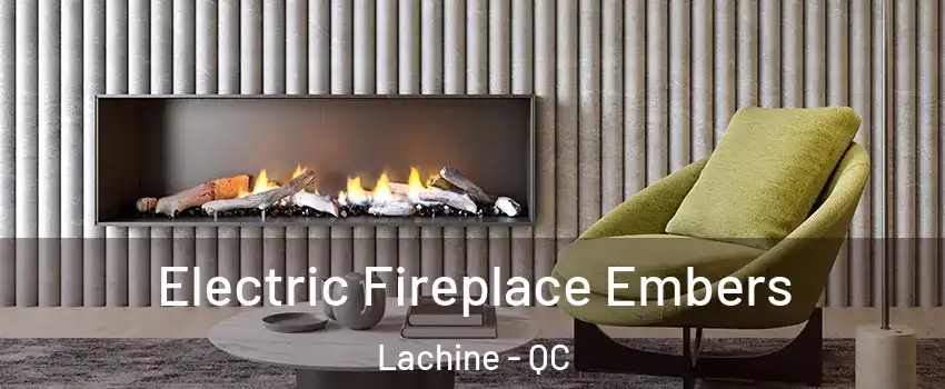  Electric Fireplace Embers Lachine - QC
