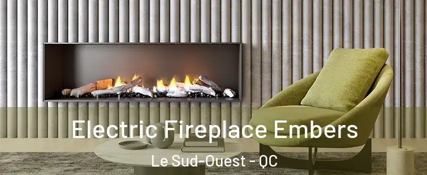  Electric Fireplace Embers Le Sud-Ouest - QC