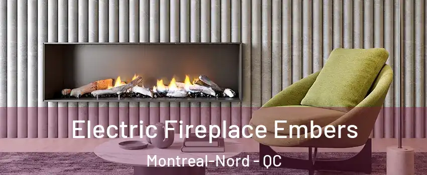  Electric Fireplace Embers Montreal-Nord - QC