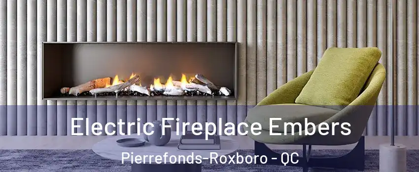  Electric Fireplace Embers Pierrefonds-Roxboro - QC