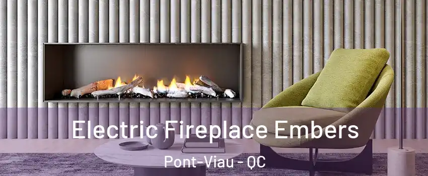 Electric Fireplace Embers Pont-Viau - QC