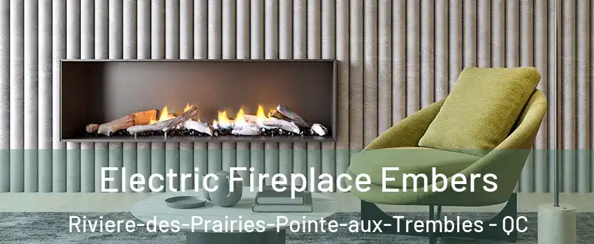  Electric Fireplace Embers Riviere-des-Prairies-Pointe-aux-Trembles - QC